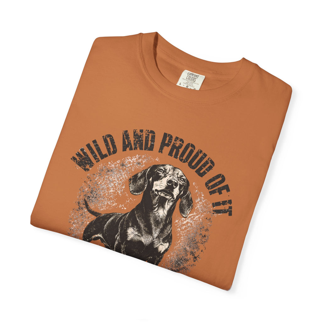 wild and proud of it — Dog Lover T-Shirt