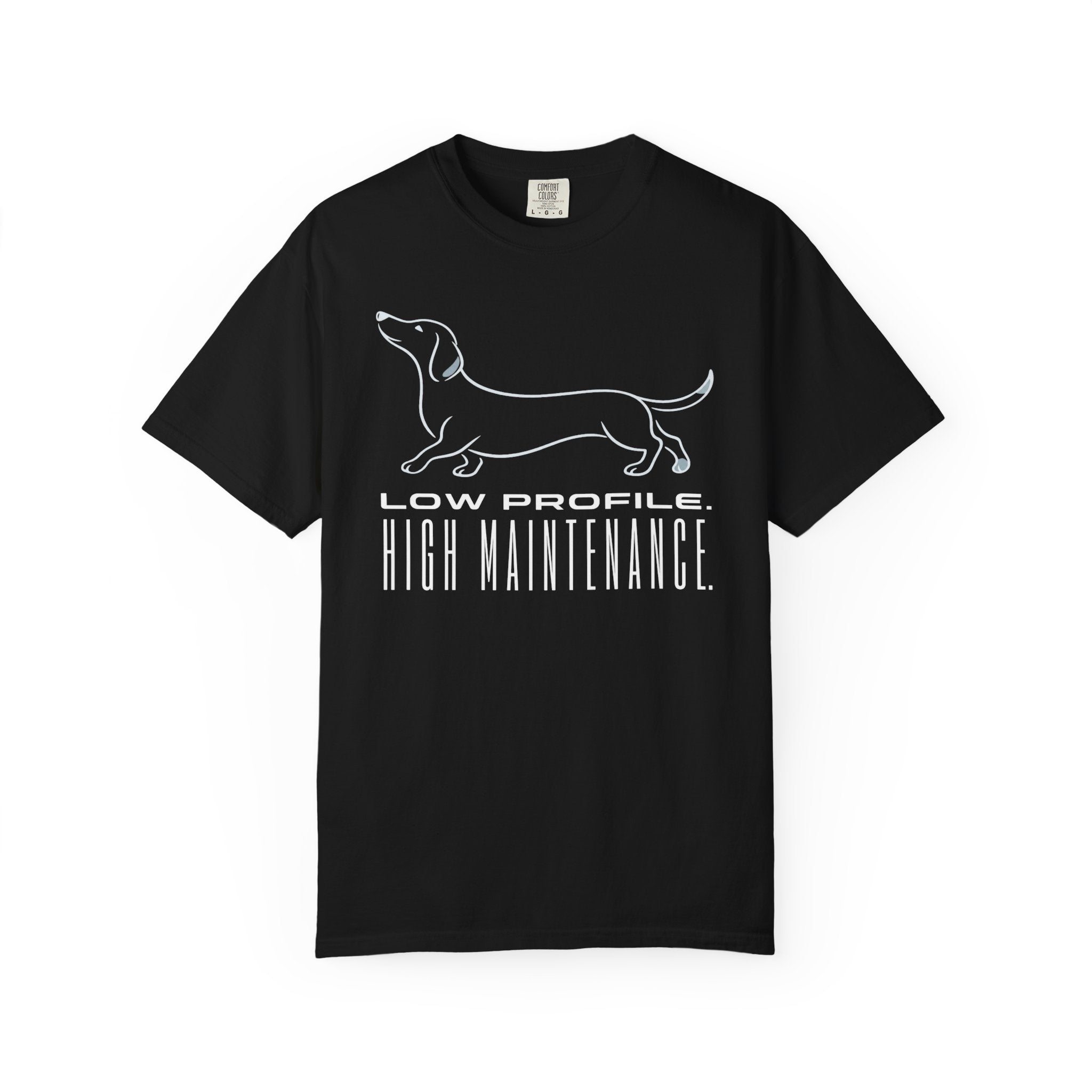 Low Profile High Maintenance T-shirt