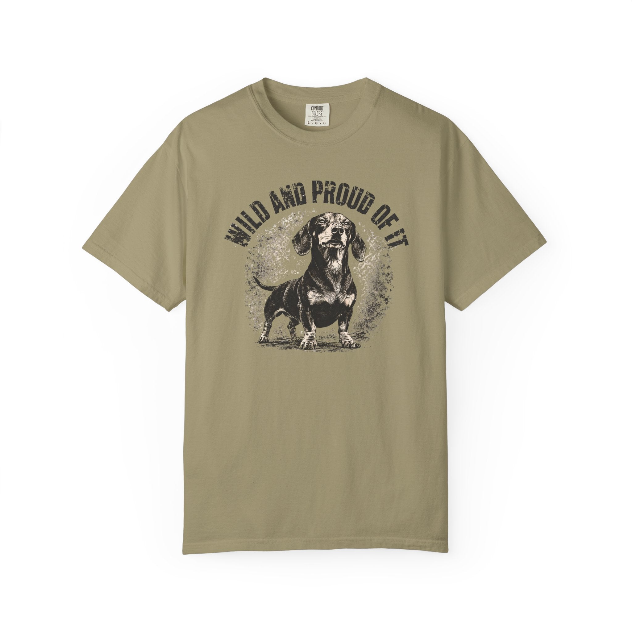 wild and proud of it — Dog Lover T-Shirt