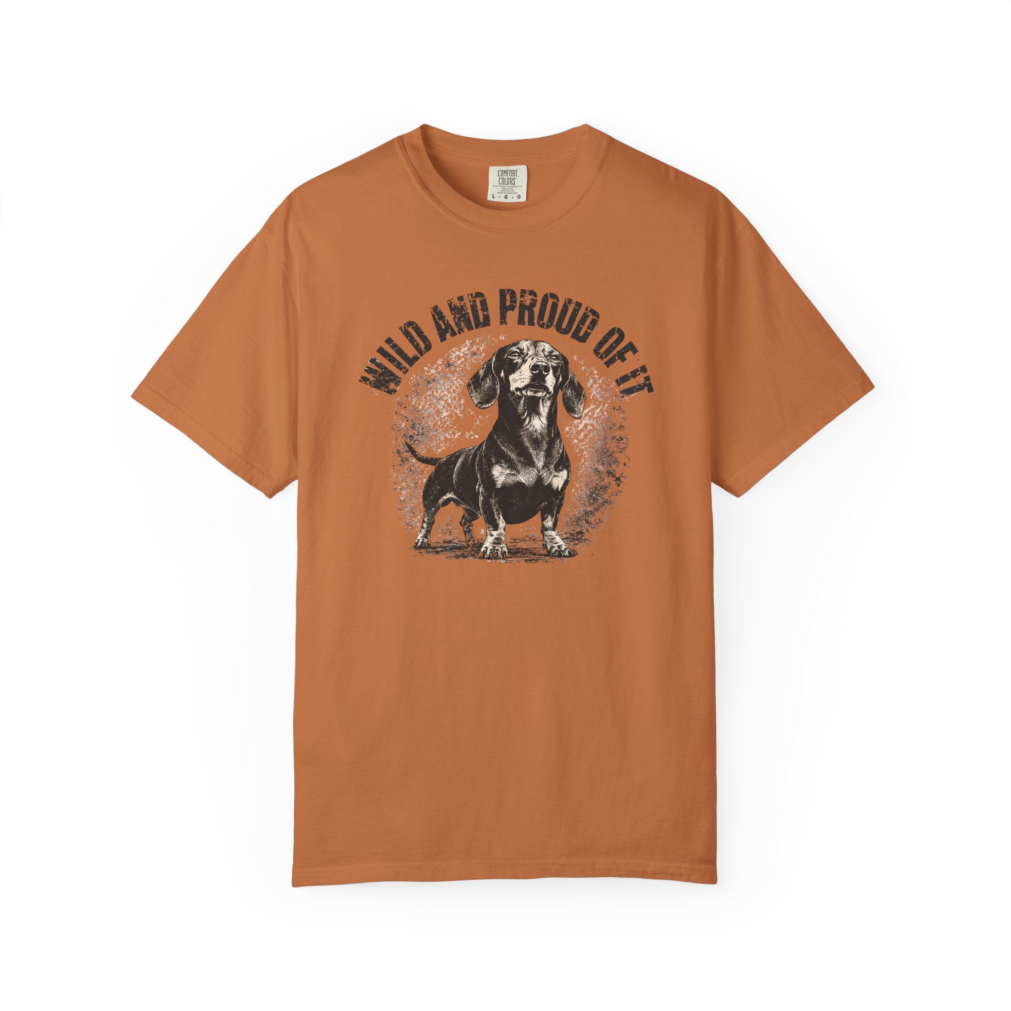 wild and proud of it — Dog Lover T-Shirt