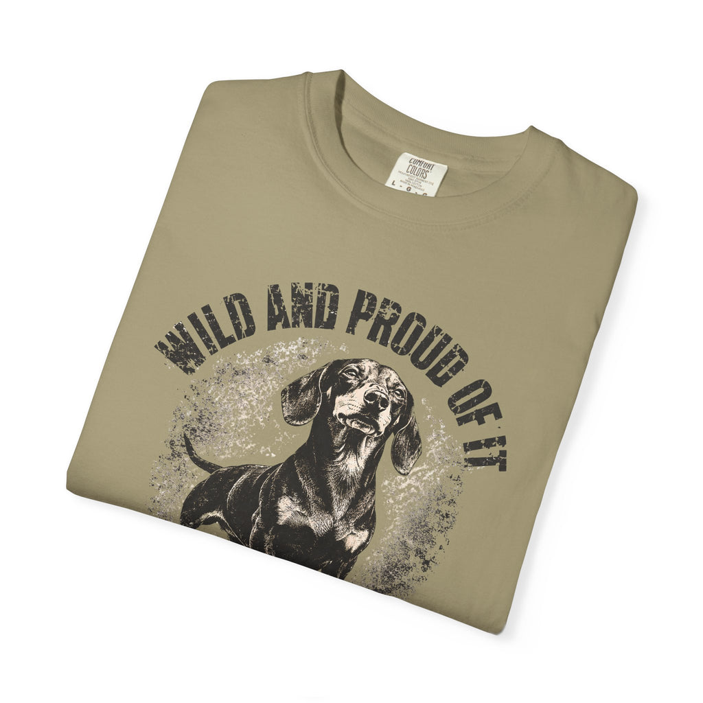 wild and proud of it — Dog Lover T-Shirt