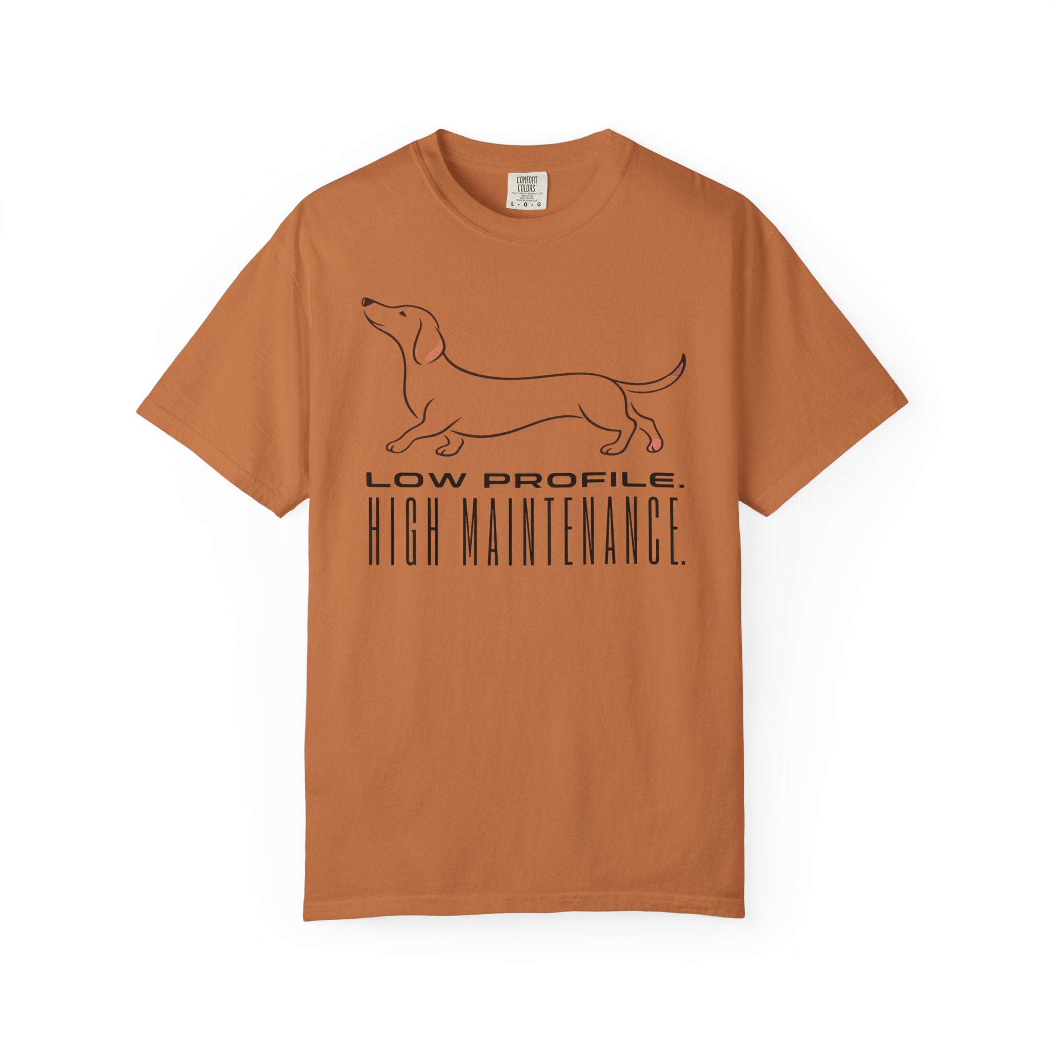 Low Profile High Maintenance T-shirt