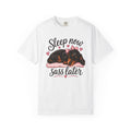 Sleep Now Sass Later T-shirt